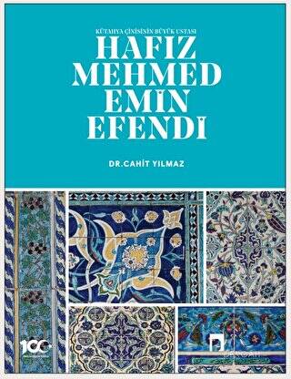 Kütahya Çinisinin Büyük Ustası Hafız Mehmed Emin Efendi - 1