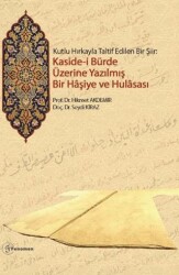 Kutlu Hırkayla Taltif Edilen Bir Şiir: Kasidei Bürde Üzerine Yazılmış Bir Haşiye ve Hulasası - 1