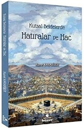 Kutsal Beldelerde Hatıralar ve Hac - 1