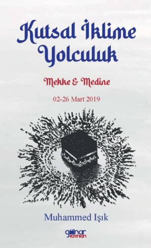 Kutsal İklime Yolculuk Mekke Medine 02-26 Mart 2019 - 1