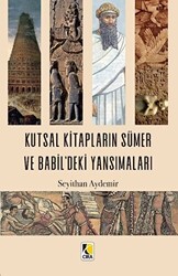 Kutsal Kitapların Sümer ve Babil`deki Yansımaları - 1