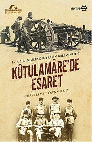 Kutulamare’de Esaret : Esir Bir İngiliz Generalin Kaleminden - 1