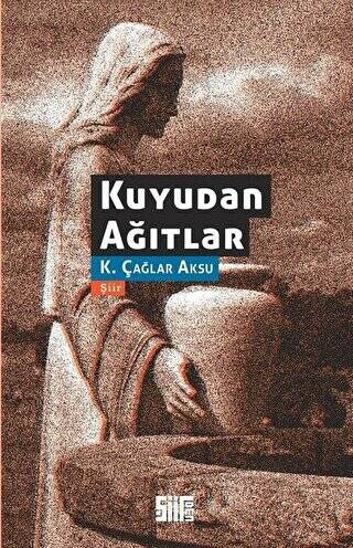 Kuyudan Ağıtlar - 1