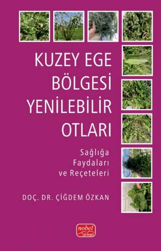 Kuzey Ege Bölgesi Yenilebilir Otları-Sağlığa Faydaları ve Reçeteleri - 1