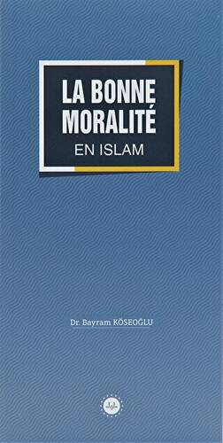 La Bonne Moralite En Islam İslamda Güzel Ahlak Fransızca - 1