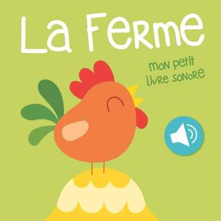 La Ferme: Mon Petit Livre Sonore - 1