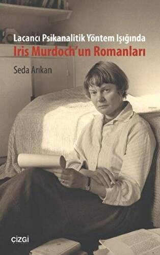 Lacancı Psikanalitik Yöntem Işığında Iris Murdoch`un Romanları - 1