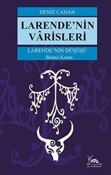 Larende’nin Düşüşü Larende’nin Varisleri Kısım -1 - 1