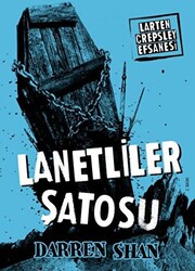 Larten Crepsley Efsanesi: 3. Kitap - Lanetliler Şatosu - 1