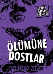 Larten Crepsley Efsanesi 4. Kitap - Ölümüne Dostlar - 1