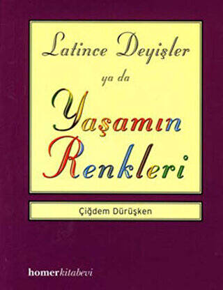 Latince Deyişler ya da Yaşamın Renkleri - 1