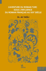 L’aventure Du Roman Turc Sous L’ınfluence Du Roman Françaıs Au Xıxe Sıècle - 1