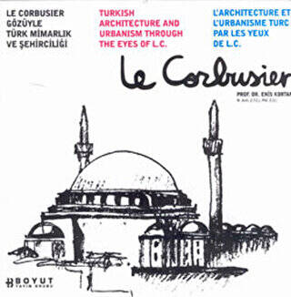 Le Corbusier Gözüyle Türk Mimarlığı ve Şehirciliği - 1