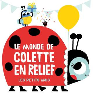 Le Monde De Colette En Relief: Les Petits Amis - 1