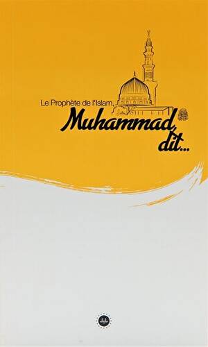 Le Prophete de L`Islam Muhammad Dit İslam Peygamberi Hz Muhammed Diyor ki Fransızca - 1