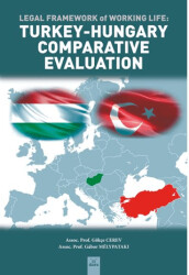 Legal Framework Of Working Life : Turkey – Hungary Comparative Evaluation - 1