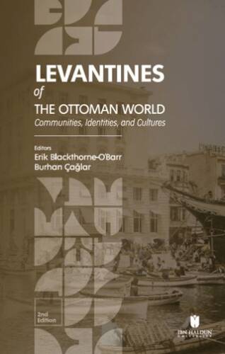 Levantines of the Ottoman World: Communities, Identities, and Cultures - 1