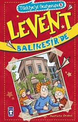 Levent Balıkesir`de - Türkiye`yi Geziyorum 5 - 1