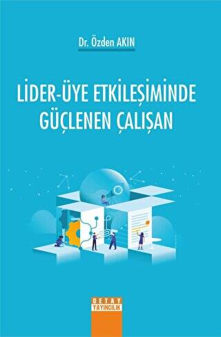 Lider-Üye Etkileşiminde Güçlenen Çalışan - 1