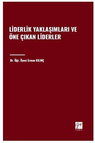 Liderlik Yaklaşımları ve Öne Çıkan Liderler - 1