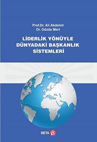 Liderlik Yönüyle Dünyadaki Başkanlık Sistemi - 1