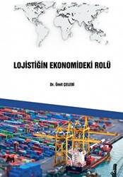 Lojistiğin Ekonomideki Rolü - 1