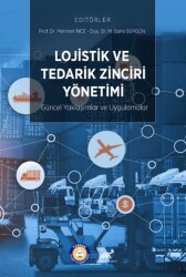 Lojistik ve Tedarik Zinciri Yönetimi: Güncel Yaklaşımlar ve Uygulamalar - 1