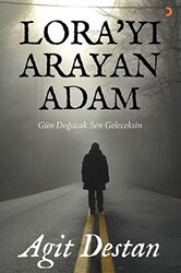 Lora’yı Arayan Adam - 1