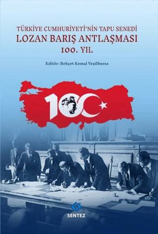 Lozan Barış Antlaşması 100.Yıl - Türkiye Cumhuriyeti`nin Tapu Senedi - 1