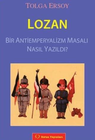 Lozan Bir Antiemperyalizm Masalı Nasıl Yazıldı? - 1