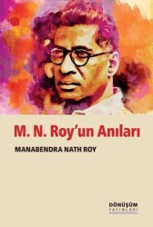 M. N. Roy`un Anıları - 1