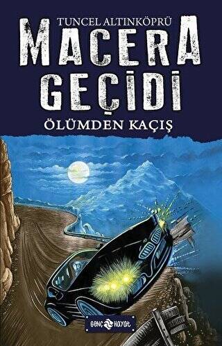 Macera Geçidi 15 - Ölümden Kaçış - 1