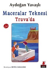 Maceralar Teknesi Truva`da - 1