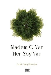 Madem O Var Her Şey Var - 1