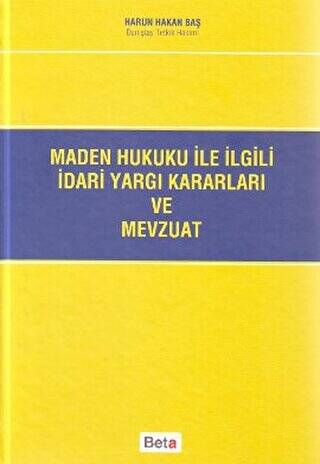 Maden Hukuku ile İlgili İdari Yargı Kararları ve Mevzuat - 1