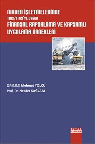 Maden İşletmelerinde TMS - TFRS’ye Uygun Finansal Raporlama ve Kapsamlı Uygulama Örnekleri - 1