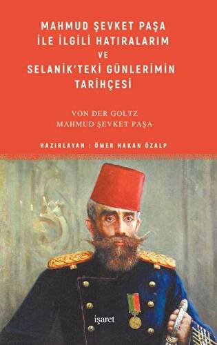 Mahmud Şevket Paşa ile İlgili Hatıralarım ve Selanik’teki Günlerimin Tarihçesi - 1