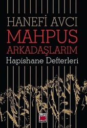 Mahpus Arkadaşlarım - Hapishane Defterleri - 1