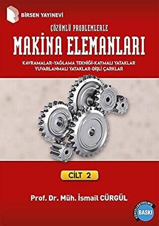 Makina Elemanları ve Çözümlü Problemleri Cilt: 2 - 1