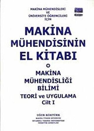 Makina Mühendisinin El Kitabı - Makina Mühendisliği Bilimi Teori ve Uygulama Cilt: 1 - 1