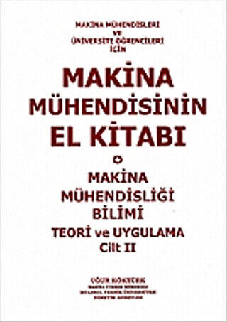 Makina Mühendisinin El Kitabı - Makina Mühendisliği Bilimi Teori ve Uygulama Cilt: 2 - 1