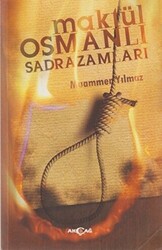 Maktül Osmanlı Sadrazamları - 1