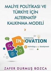 Maliye Politikası ve Türkiye İçin Alternatif Kalkınma Modeli - 1