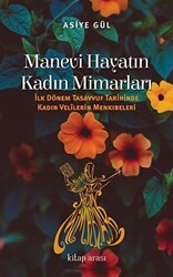 Manevi Hayatın Kadın Mimarları - 1