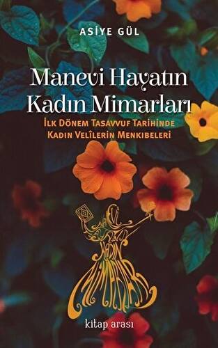 Manevi Hayatın Kadın Mimarları - 1