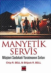 Manyetik Servis Müşteri Sadakati Yaratmanın Sırları - 1