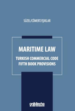 Maritime Law - Turkish Commercial Code Fifth Book Provisions - 1