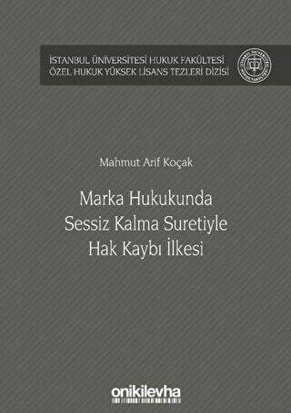 Marka Hukukunda Sessiz Kalma Suretiyle Hak Kaybı İlkesi - 1