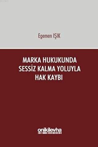 Marka Hukukunda Sessiz Kalma Yoluyla Hak Kaybı - 1