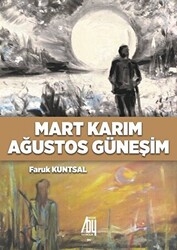 Mart Karım Ağustos Güneşim - 1